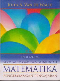 Matematika Sekolah Dasar dan Menengah : Pengembangan Pengajaran Edisi Keenam Jilid 1