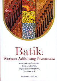 Batik : Warisan Adiluhung Nusantara