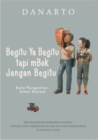 Image of Begitu Ya Begitu Tapi Mbok Jangan Begitu