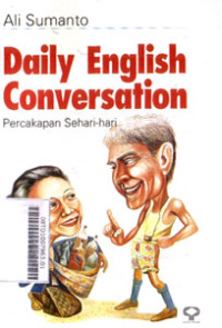 Daily English Conversation : Percakapan Sehari-hari