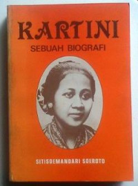 Kartini : Sebuah Biografi