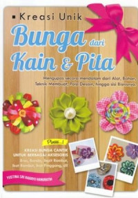 Kreasi unik Bunga dari Pita Kain & Pita