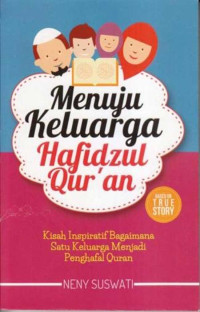 Menuju Keluarga Hafizul Qur'an : Kisah Inspiratif Menancapkan Cinta Menghafal AL-Quran di Keluarga Tercinta