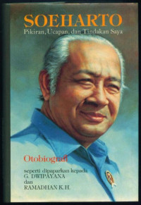 Soeharto : Pikiran, Ucapan dan Tindakan Saya : Otobiografi