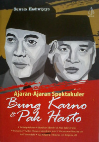 Ajaran-Ajaran Spektakuler Bung Karno & Pak Harto