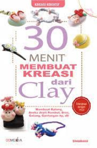 30 Menit Membuat Kreasi dari Clay