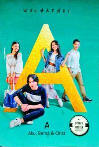 Image of A : Aku, Benci dan Cinta...