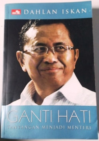 Image of Ganti Hati - Tantangan Menjadi Menteri