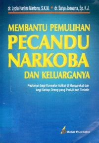 Membantu Pemulihan Pecandu Narkoba dan Keluarganya