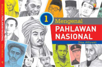 Mengenal Pahlawan Nasional Jilid 1