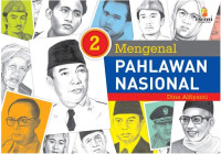 Mengenal Pahlawan Nasional Jilid 2