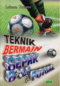 Teknik Bermain Sepakbola dan Futsal