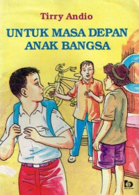 Untuk Masa Depan Anak Bangsa