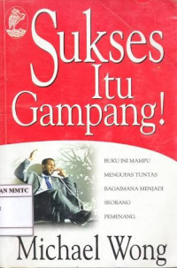 Sukses Itu Gampang!