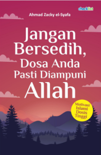 Jangan Bersedih, Dosa Anda Pasti Diampuni Allah