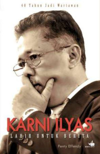 Karni Ilyas : Lahir untuk Berita