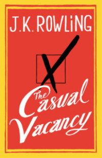 Image of The Casual Vacancy: Perebutan Kursi Kosong