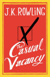 The Casual Vacancy: Perebutan Kursi Kosong